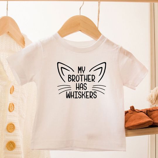 Funny My Brother Has Whiskers Shirt, Cute Baby Cat Lovers Clothes, Kids Gift