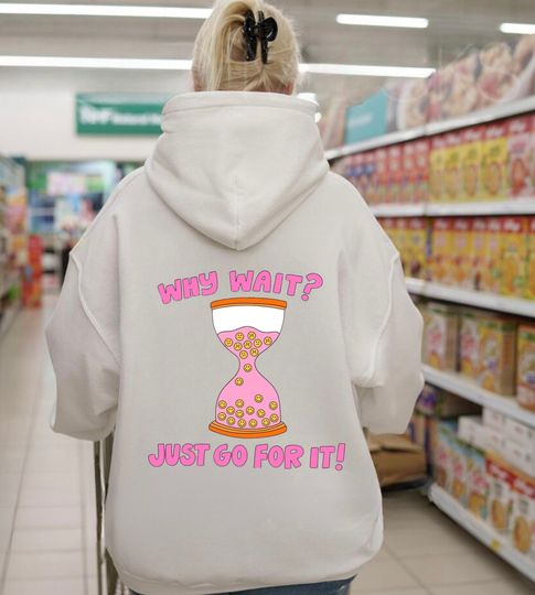 Just Go For It, Hoodie Aesthetic, Trendy Oversized Hoodie, Positive Quote