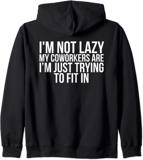 Funny Coworker & Office Humor Lazy Quote Team Bonding Hoodie