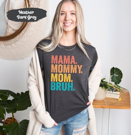 Mama Mommy Mom Bruh Shirt, Mama Shirt, Mother Tshirt, Gift for Mom