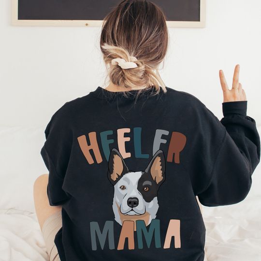 Heeler Mama Sweatshirt, Australian Cattle Dog Sweatshirt, Gifts for Dog Mom and Dad