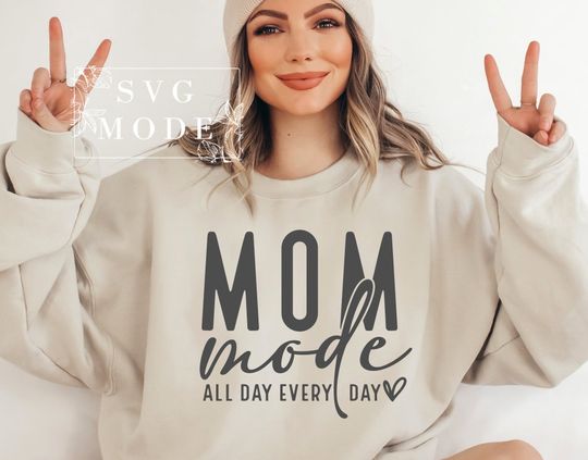 Mom Mode All Day Every Day Sweatshirt, Mom Life Sweatshirt, Mother's Day