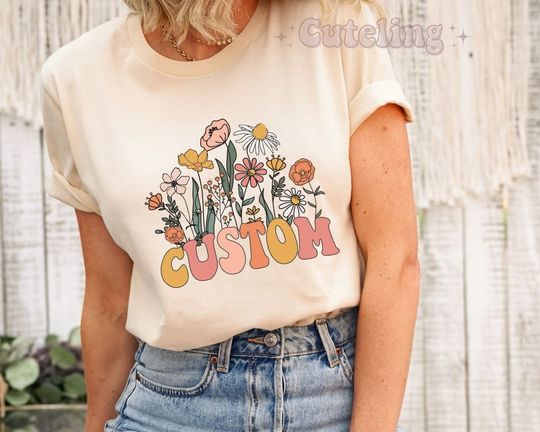 Wildflowers Custom Shirt, Personalized T-Shirt, Cute Custom Shirts