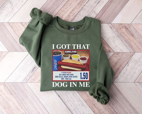 I Got That Dog In Me Unisex Crewneck/ Keep 150 Dank Meme Sweatshirt