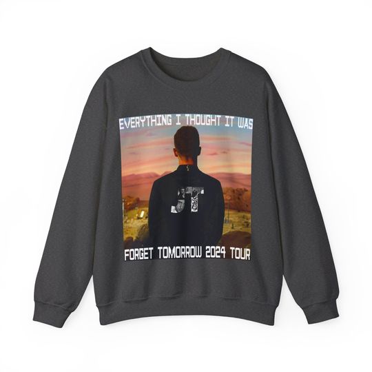 Everything I Thought It Was (Justin Timberlake Forget Tomorrow 2024 Tour) Sweatshirt