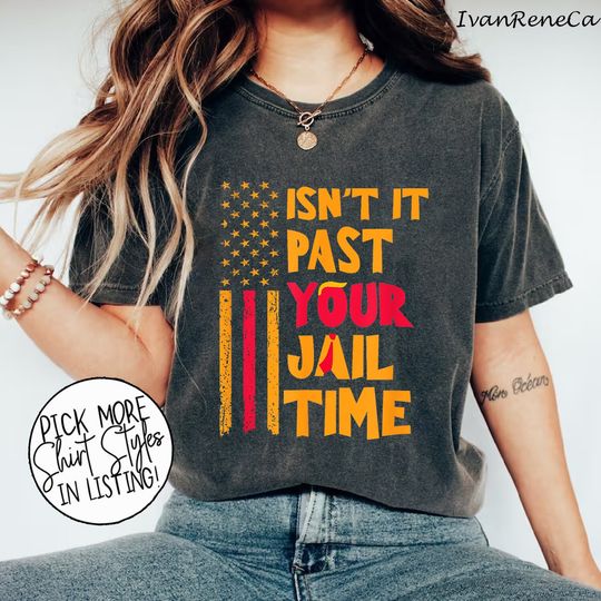 Isn't It Past Your Jail Time Shirt,  Funny Sarcastic Quote T-Shirt