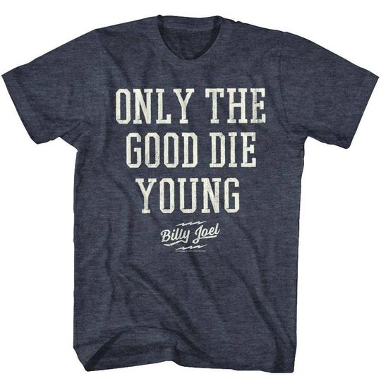Billy Joel Only The Good Die Young Navy Heather Adult T-Shirt
