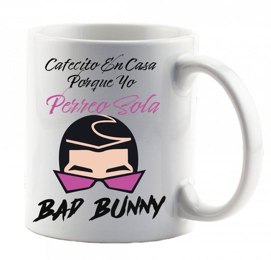 Cafecito en Casa Porque Yo Perreo Sola Bad Bunny 11 oz Ceramic Mug Mug