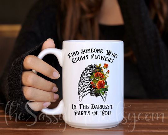 Zach Bryon, Find Someone Who Grows Flowers In The Darkest Parts of You Coffee Mug, Floral Skeleton, Gift For Best Friend, Black or White Mug