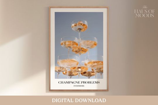 Champagne Problems Poster Taylor Print