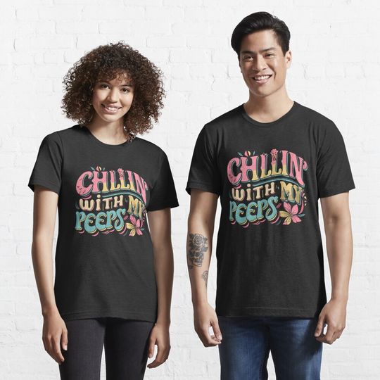 Chillin' With My Peeps - Funny Typography  Essential T-Shirt
