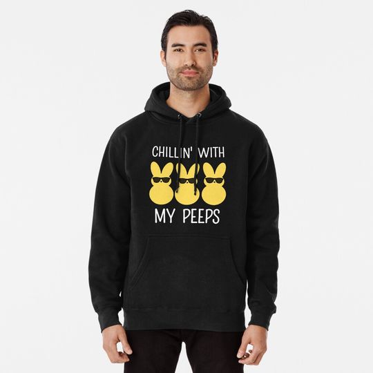 chillin' with my peeps easter Pullover Hoodie