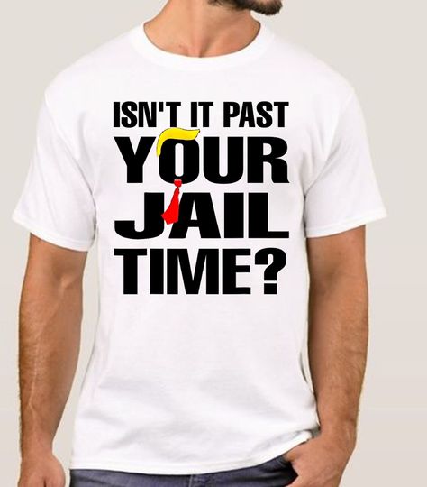 Isn't It Past Your Jail Time? T-shirt Unisex, Funny Sarcastic Quote Shirt