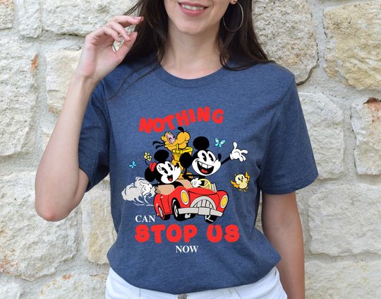 Nothing Can Stop Us Now T-Shirt - Mickey Mouse Shirt - Funny Mickey Gift
