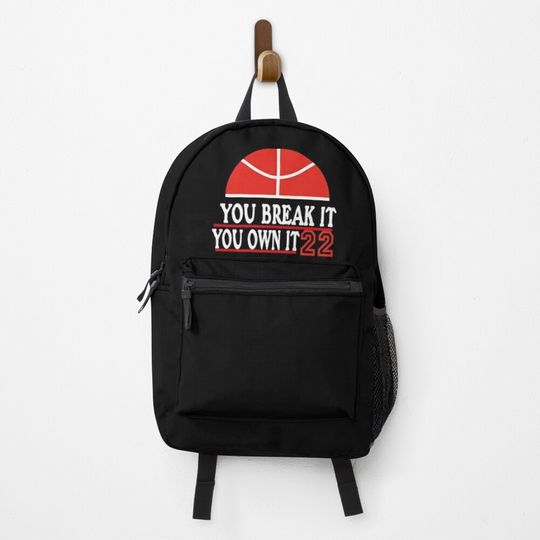 You Break It You Own It | basketball  idea  Backpack