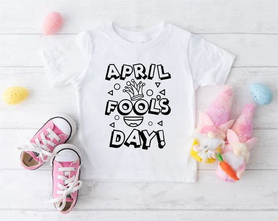 April Fools Day Tshirt, April 1st Shirt, Fools Day Prank Shirt