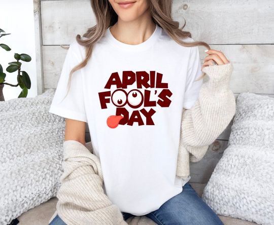 April Fools Day T-Shirt, Funny April Fools' Day Shir