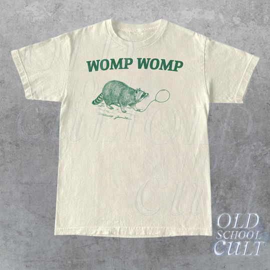 Womp Womp Funny Retro Shirt, Unisex Meme T Shirt, Funny T Shirt, Raccoon Graphic Shirt
