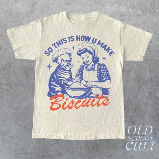 So This Is How You Make Biscuits Graphic T-Shirt, Vintage Baking T Shirt