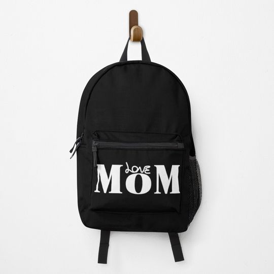 love mom,Mother's Day Gift Mother's Day shirt A shirt Backpack