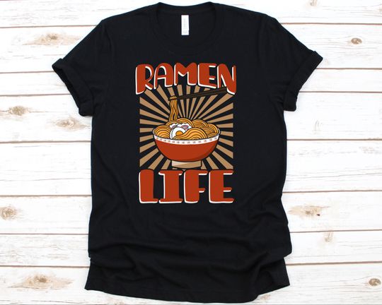 Ramen Life Shirt, Japanese Noodle, Ramen T-Shirt