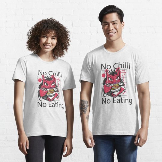 No Chill No Eating Essential T-Shirt