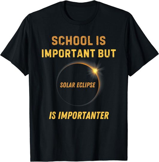 Funny Solar Eclipse 2024 School Solar Eclipse Importanter T-Shirt