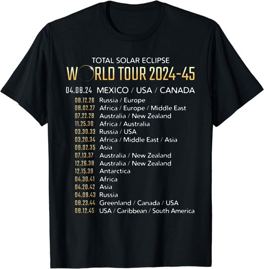 Total Solar Eclipse 2024, Eclipse World Tour 2024 to 2045. T-Shirt