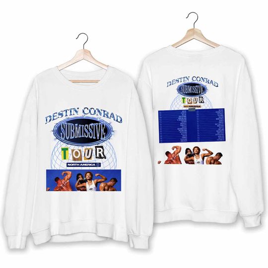 Destin Conrad Submissive Tour 2024 Shirt, Destin Conrad Fan Sweatshirt