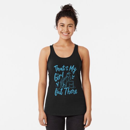 That's My Girl Out There Barrel Racing Mom Dad Racerback Tank Top