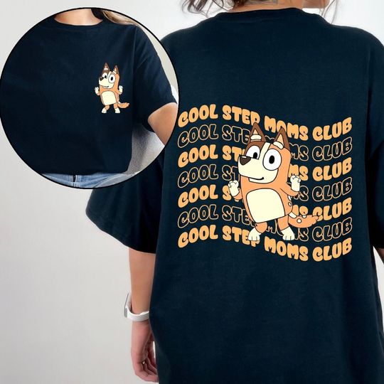 Cool Step Moms Club Tshirt, BlueyDad Step Mama Tshirt