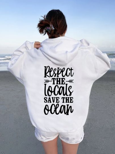 Respect The Locals Save The Ocean Sweatshirt, Beach Ocean Hoodie, Preppy Aesthetic Pinterest Hoody, Words On Back Gildan Comfy Cozy
