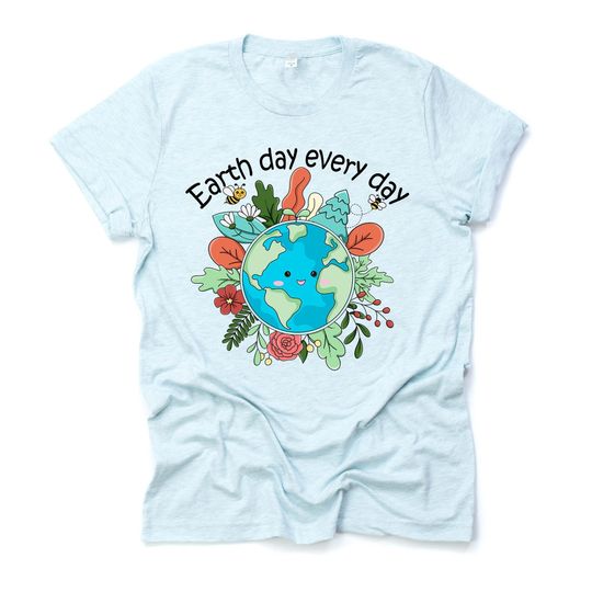 Earth Day Shirt, Cute Earth Day Planet, Earth Day Every Day Shirt