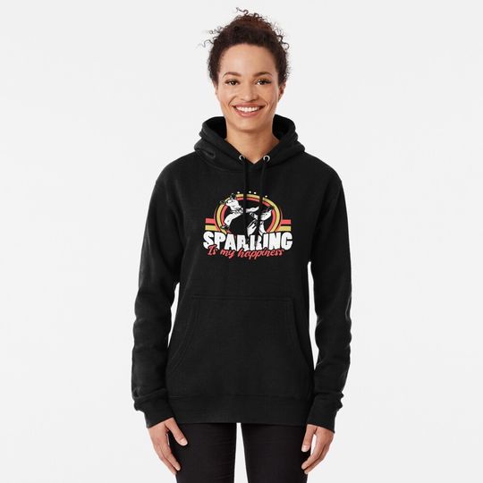 Sparring Taekwondo Is My Happiness Pullover Hoodie