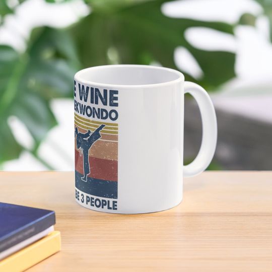 I like Wine and Taekwondo maybe 3 people Coffee Mug