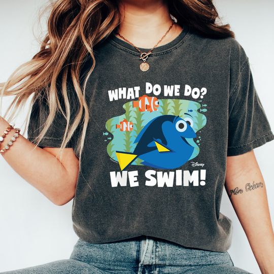Dory What Do We Do We Swim Finding Dory Finding Nemo T-shirt