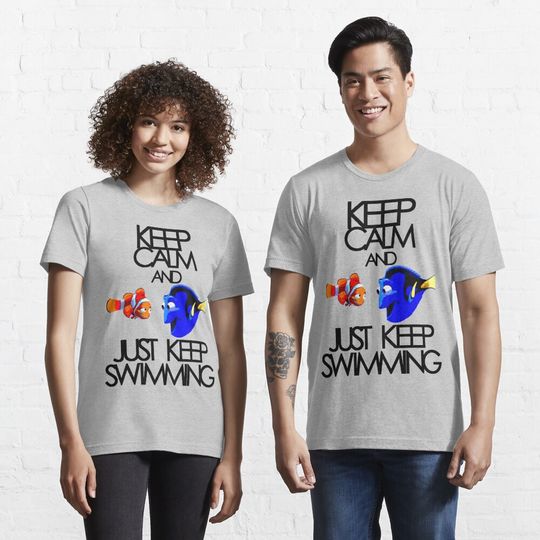 Keep Calm and Just Keep Swimming Essential T-Shirt
