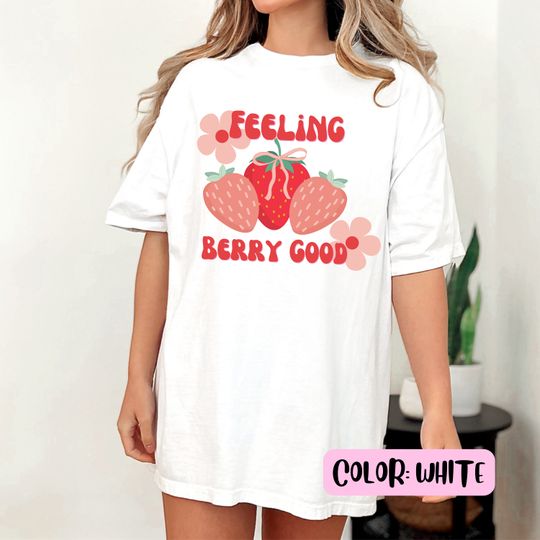 feeling berry good strawberry shirt fruit shirt strawberry shirt