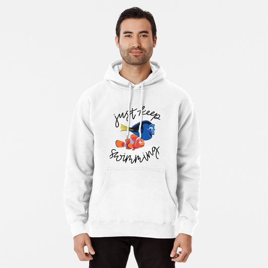 Just Keep Swimming Finding Nemo 	 	 	 Pullover Hoodie