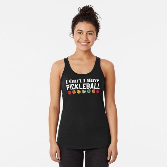 I Can't I Have Pickleball Racerback Tank Top