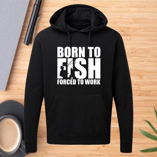Fishing Hoodie Born to Fish Forced to Work Fisherman Angler Dad Grandad Presents Birthday or Christmas Gift Tops