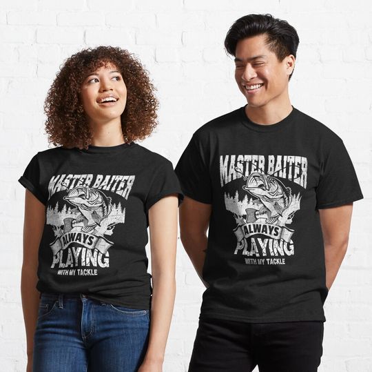 Master Baiter Always Playing with My Tackle, Fishing, Master Baiter, Fishing Dad, Rude, Funny Fishing Classic T-Shirt