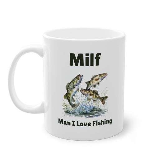 Milf, Funny Man I Love Fishing Mug