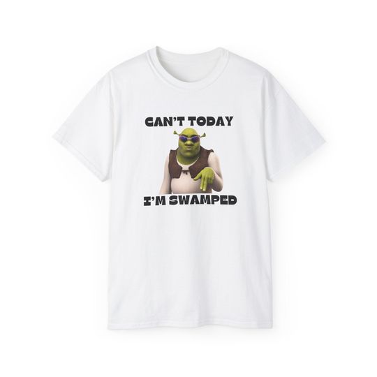 Can't Today I'm Swamped T-Shirt, Cant Today T Shirt, Im Swamped