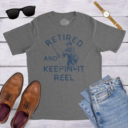 Retirement Mens Fishing Shirt, Funny Grandad Angling Shirt, Offensive Fisherman Gifts, Retired And Keepin' It Reel, Retirement Plan Fishing