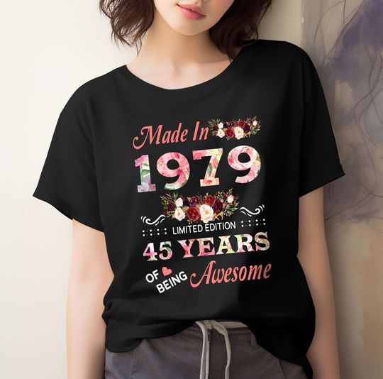 Vintage Made In 1979 Limited Edition 45 Years Of Being Awesome Floral Birthday Shirt