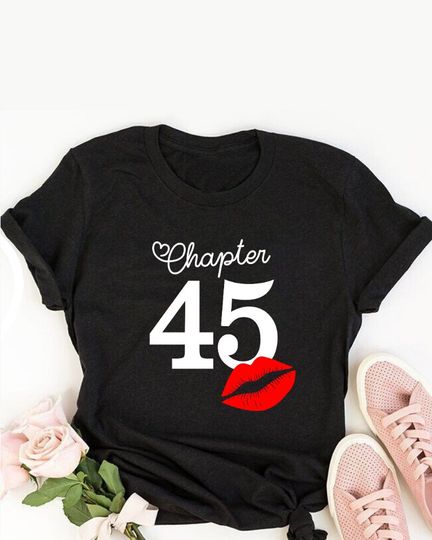 Chapter 45, 45th Birthday Shirt Ideas