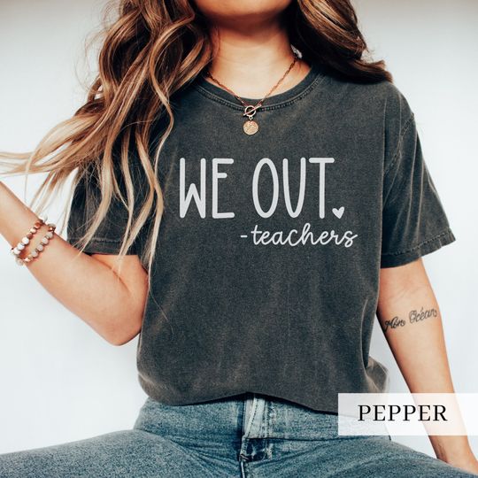 Funny Last Day of School Teacher Shirt, We Out Teacher Shirt