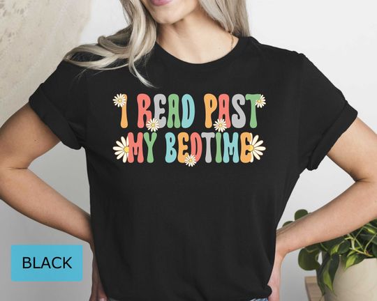 I Read Past My Bedtime Shirt, Reading T Shirt, Funny Reading Shirt