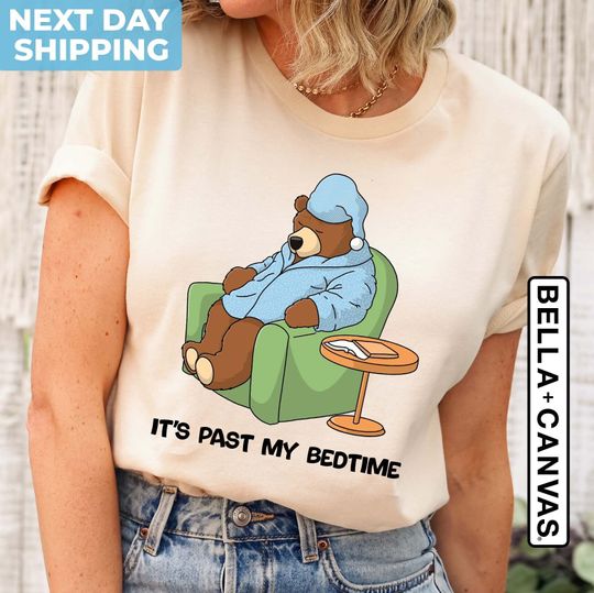 It's Past My Bedtime Shirt, Sleepy Bear Shirt, Funny Meme Shirt
